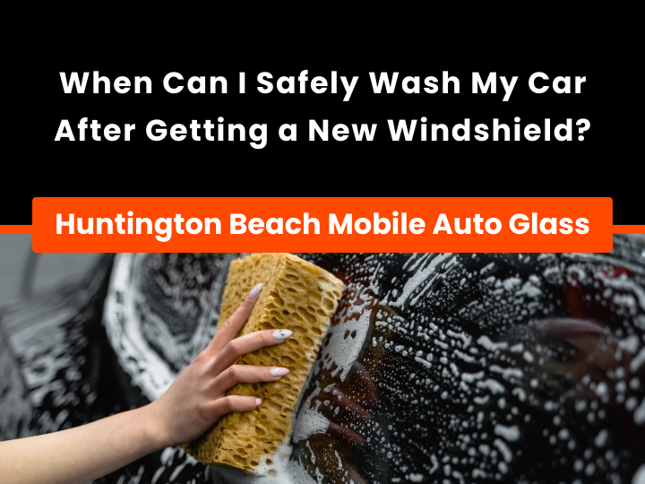 When Can I Safely Wash My Car After Getting a New Windshield